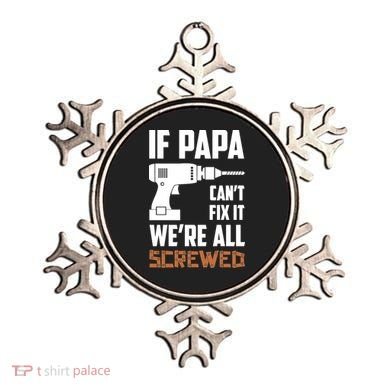 If Papa Can't Fix It We're All Screwed Ornament