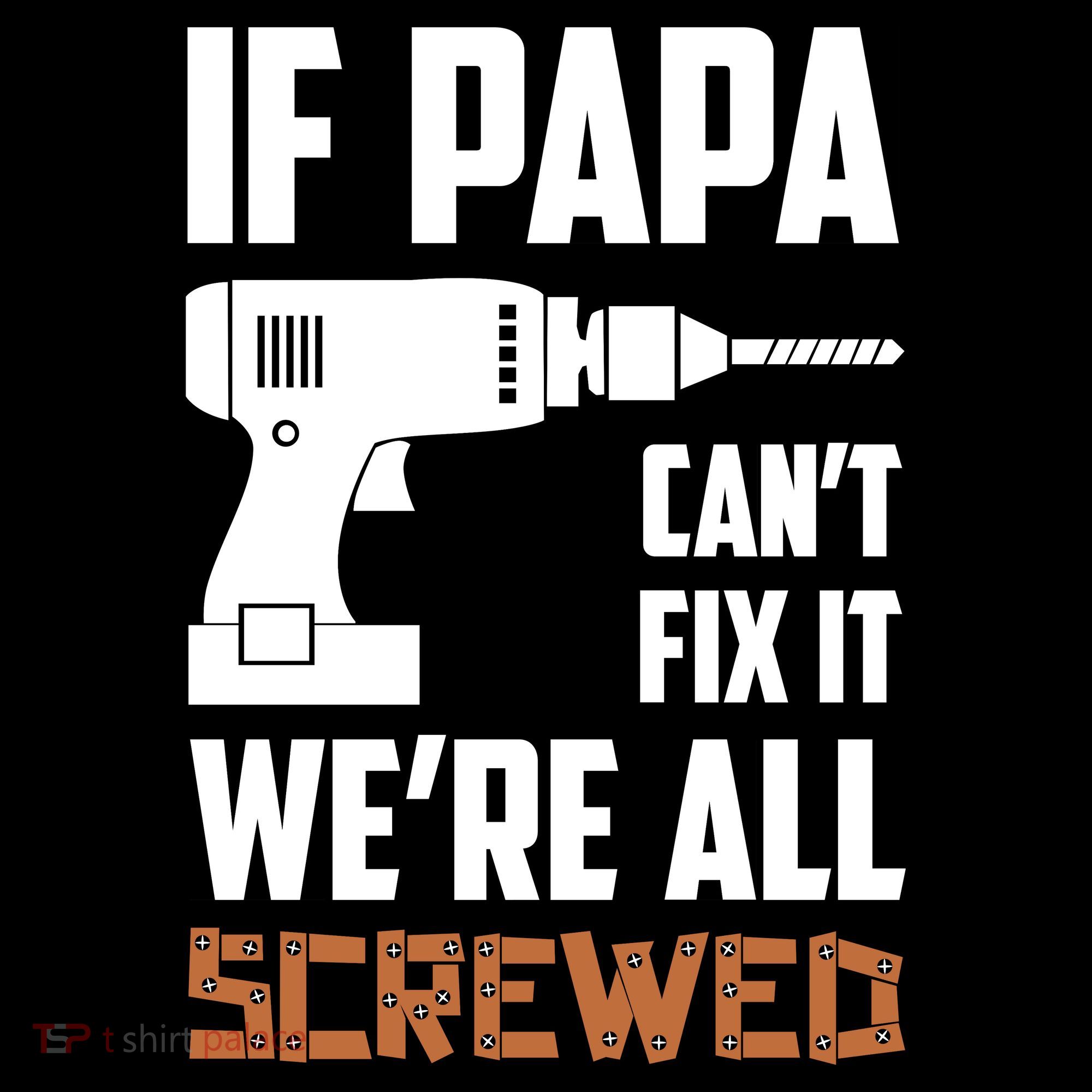 If Papa Can't Fix It We're All Screwed Women's Tank Top