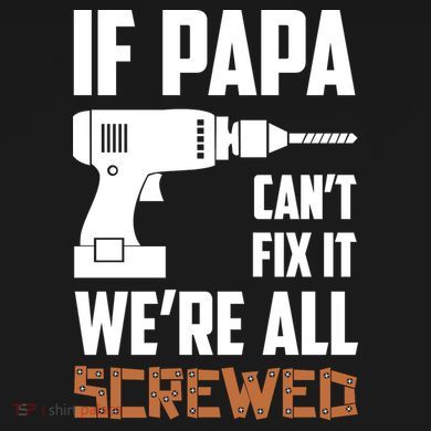If Papa Can't Fix It We're All Screwed Toddler Sweatshirt