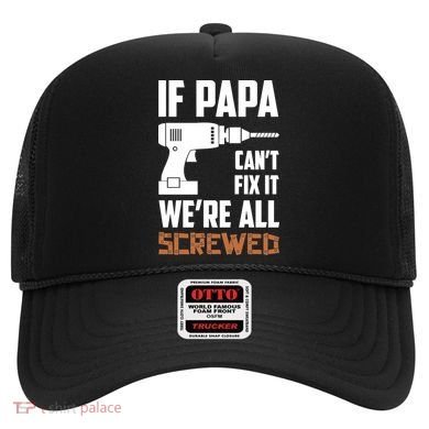 If Papa Can't Fix It We're All Screwed Hat