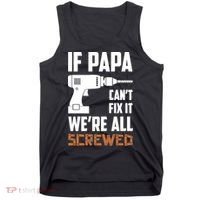 If Papa Can't Fix It We're All Screwed Tank Top thumb 0