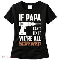 If Papa Can't Fix It We're All Screwed Women's T-Shirt thumb 0