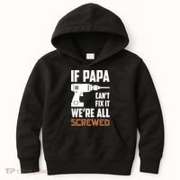 If Papa Can't Fix It We're All Screwed Kids Hoodie thumb 0