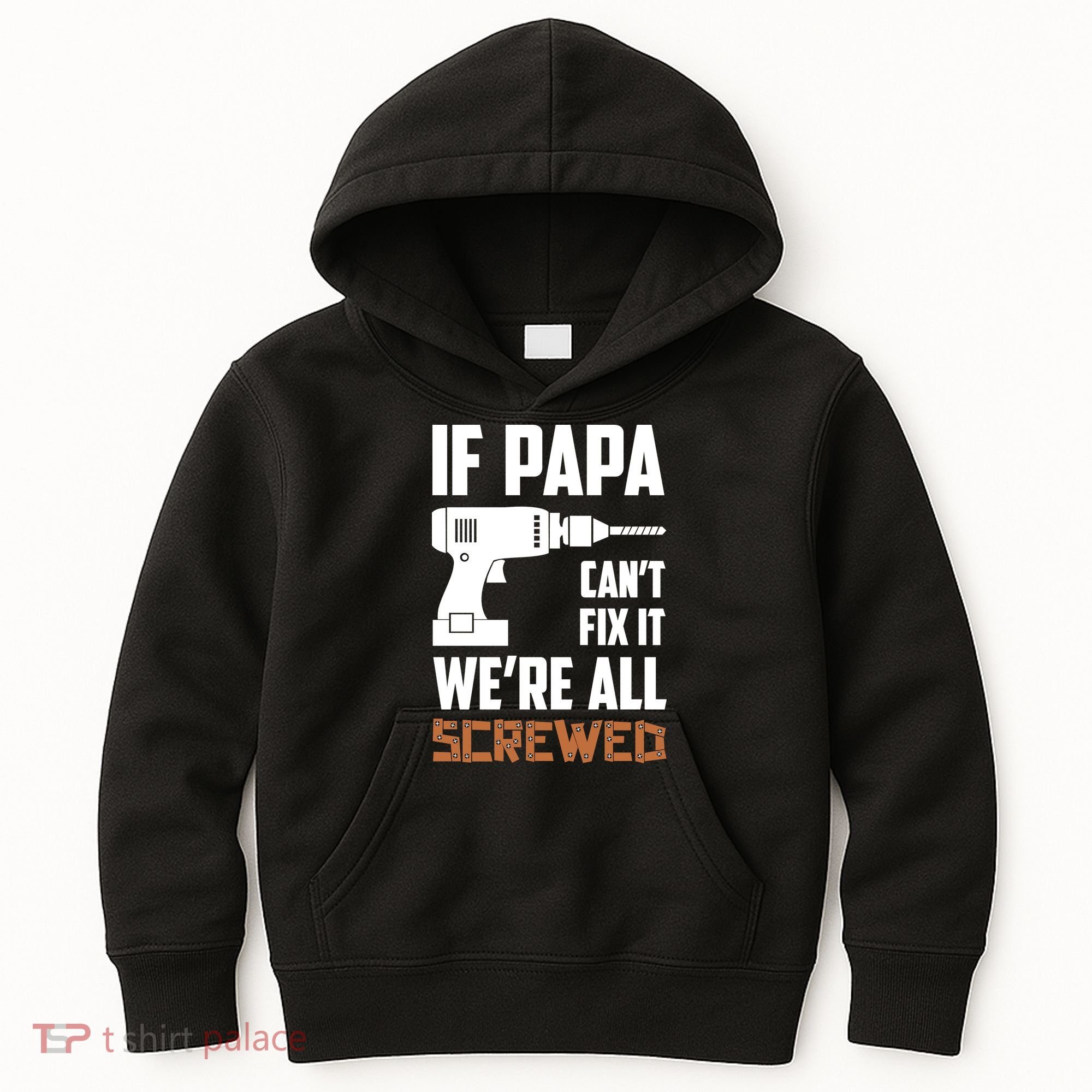 If Papa Can't Fix It We're All Screwed Kids Hoodie