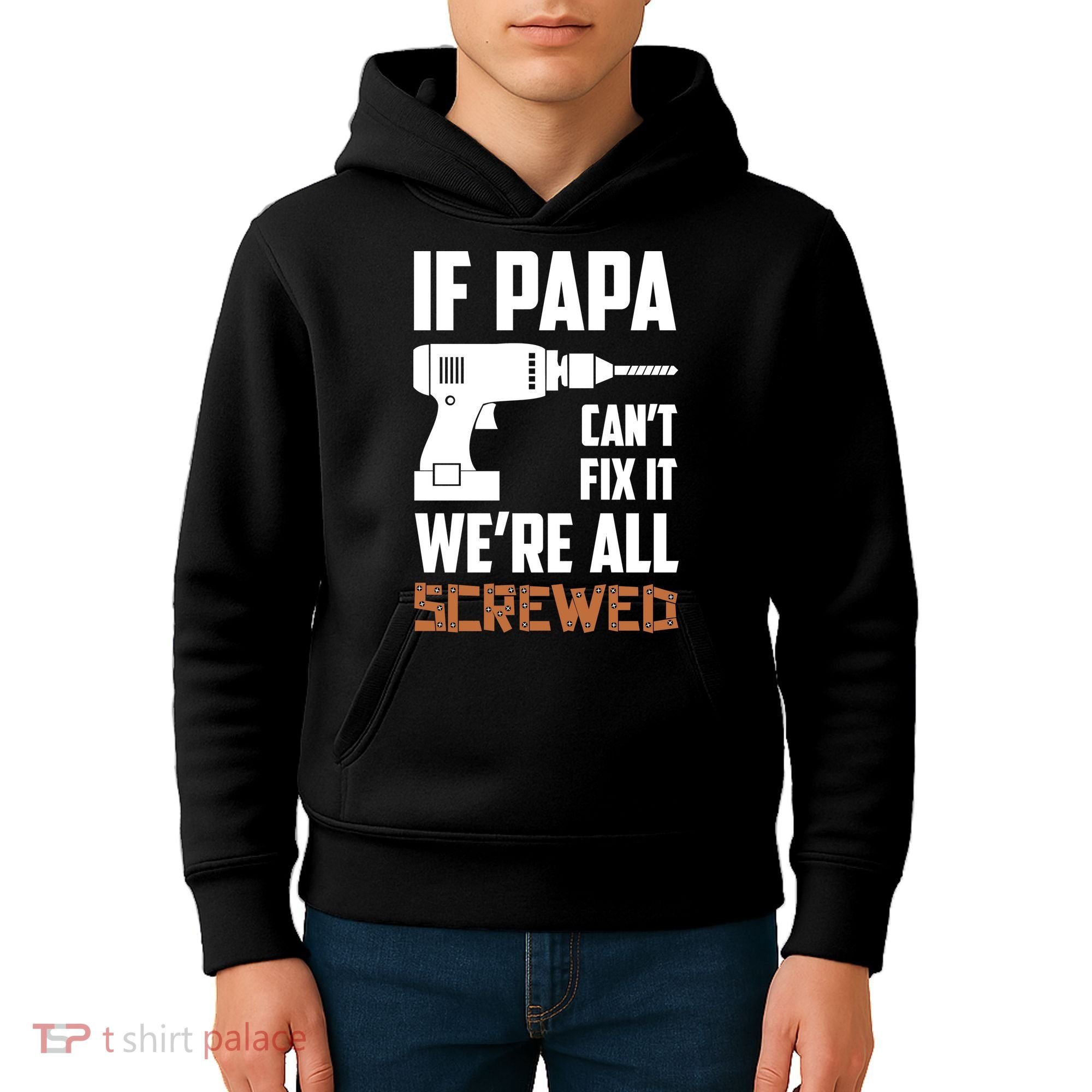 If Papa Can't Fix It We're All Screwed Kids Hoodie