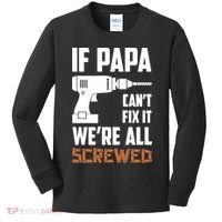 If Papa Can't Fix It We're All Screwed Kids Long Sleeve Shirt thumb 0