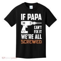 If Papa Can't Fix It We're All Screwed Kids T-Shirt thumb 0