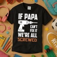 If Papa Can't Fix It We're All Screwed Kids T-Shirt thumb 3
