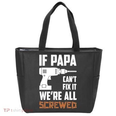 If Papa Can't Fix It We're All Screwed Tote Bag