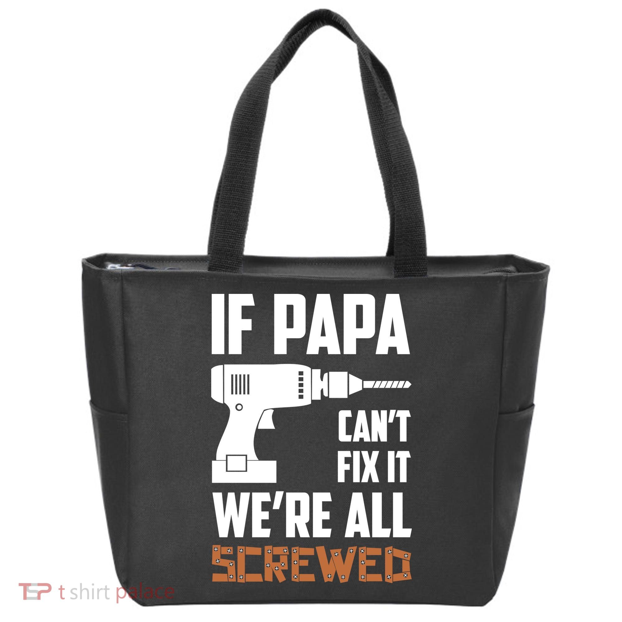 If Papa Can't Fix It We're All Screwed Tote Bag