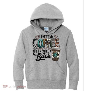 I Pretend Coffee Help But I'm Still A Btch Kids Hoodie
