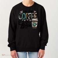 I Pretend Coffee Help But I'm Still A Btch Women's Sweatshirt thumb 0