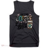 I Pretend Coffee Help But I'm Still A Btch Tank Top thumb 0