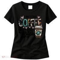 I Pretend Coffee Help But I'm Still A Btch Women's T-Shirt thumb 0
