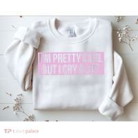 I'm Pretty Cool But I Cry A Lot Funny Sweatshirt thumb 2