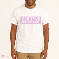 I'm Pretty Cool But I Cry A Lot Funny Tall T-Shirt thumb 2