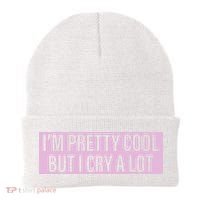 I'm Pretty Cool But I Cry A Lot Funny Beanie thumb 0