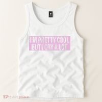 I'm Pretty Cool But I Cry A Lot Funny Tank Top thumb 2