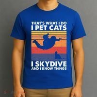 I Pet Cats I Skydive And I Know Things Vintage Skydiving Gift T-Shirt thumb 3