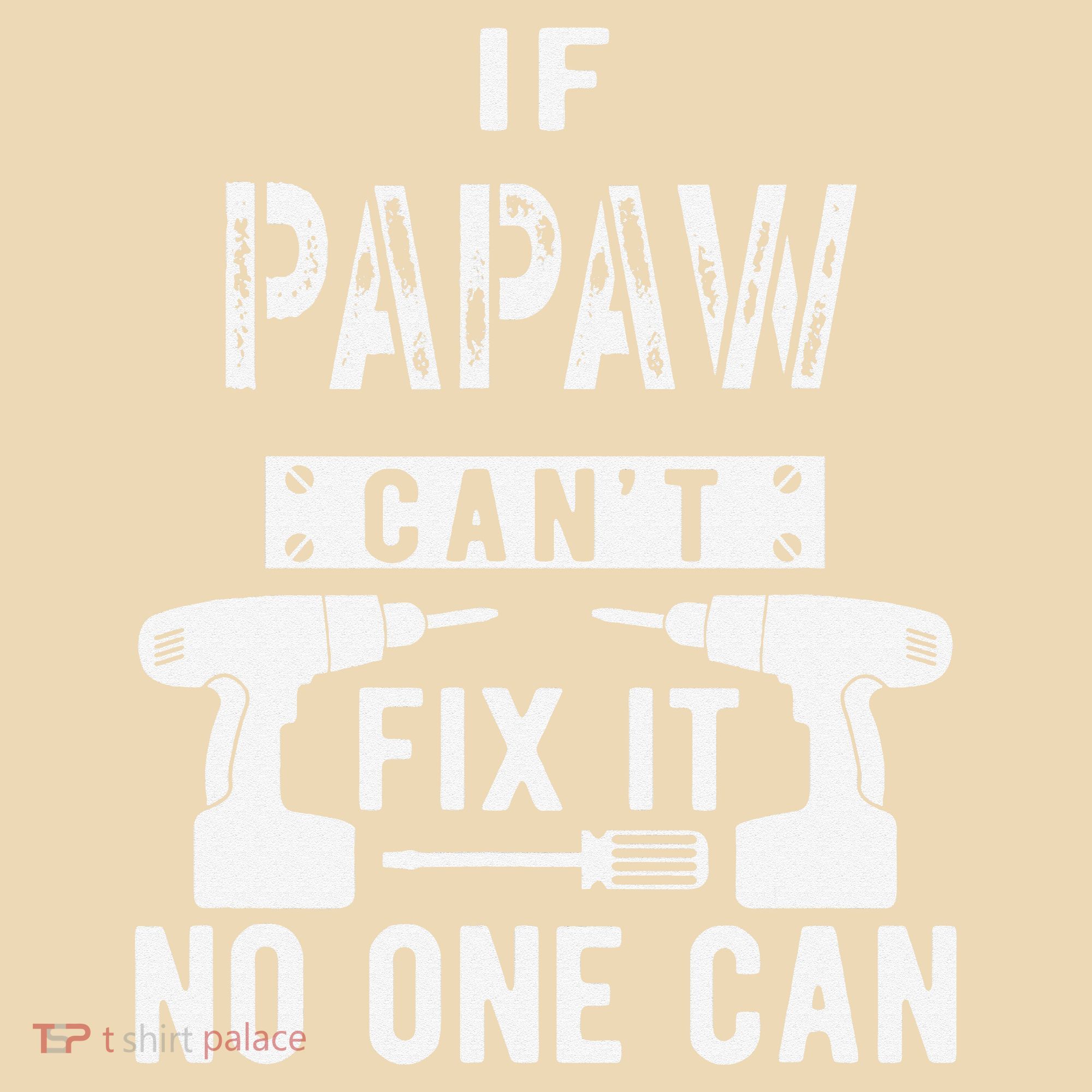 If Papaw Can't Fix It No One Can Grandpa Tote Bag