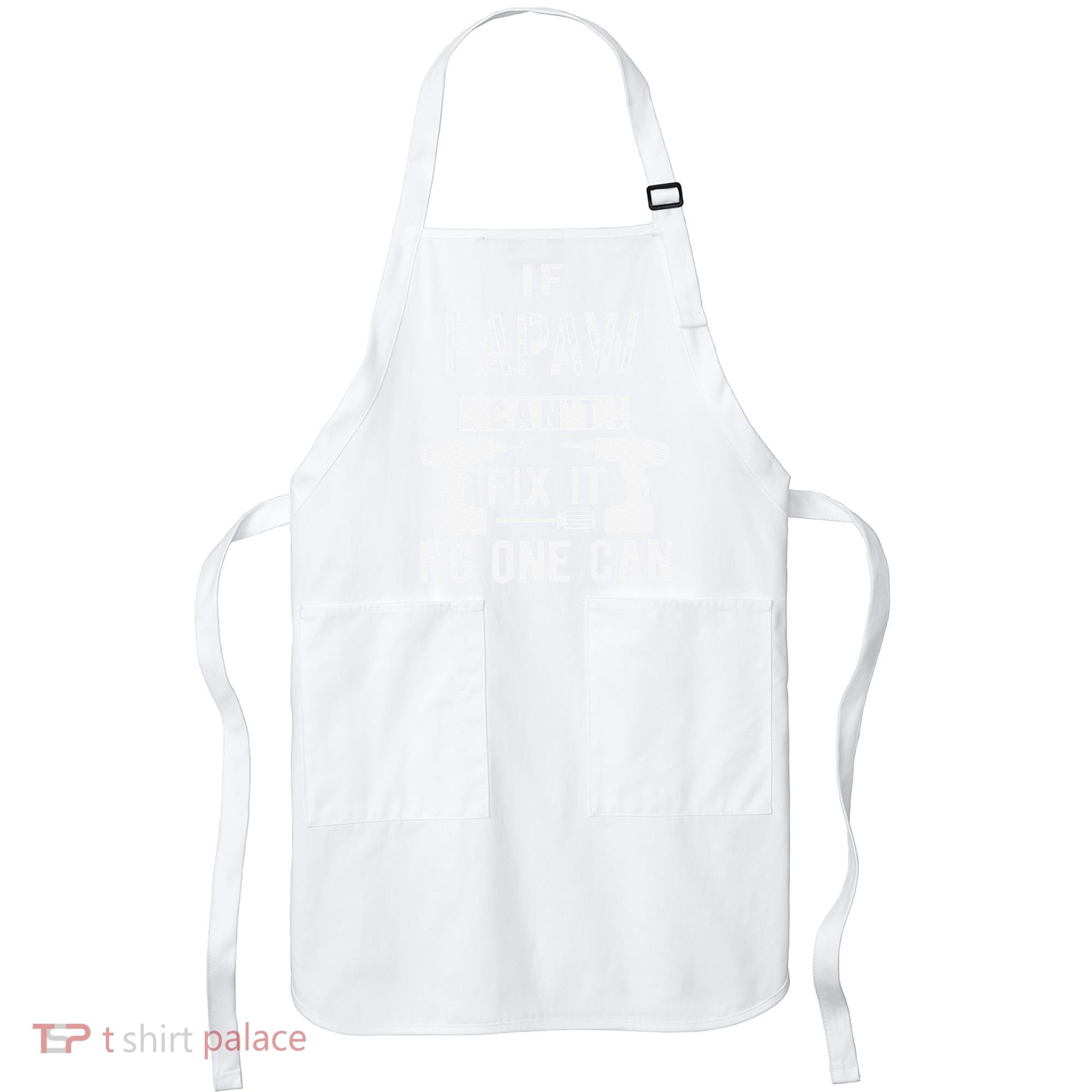 If Papaw Can't Fix It No One Can Grandpa Apron