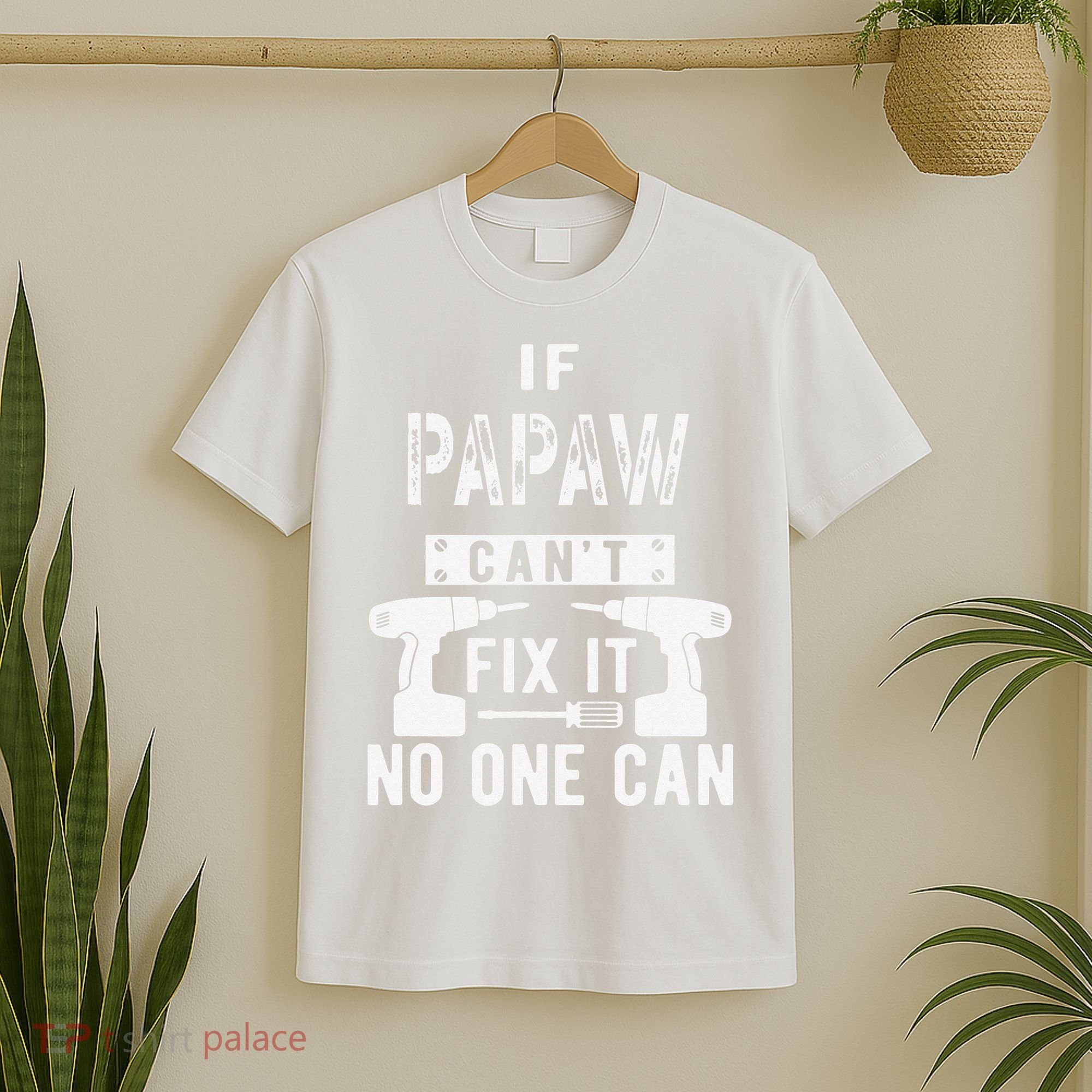 If Papaw Can't Fix It No One Can Grandpa T-Shirt