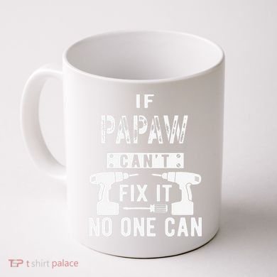If Papaw Can't Fix It No One Can Grandpa Coffee Mug