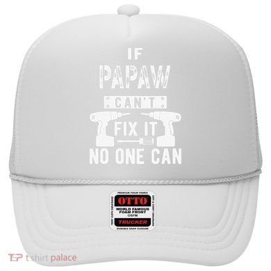 If Papaw Can't Fix It No One Can Grandpa Hat
