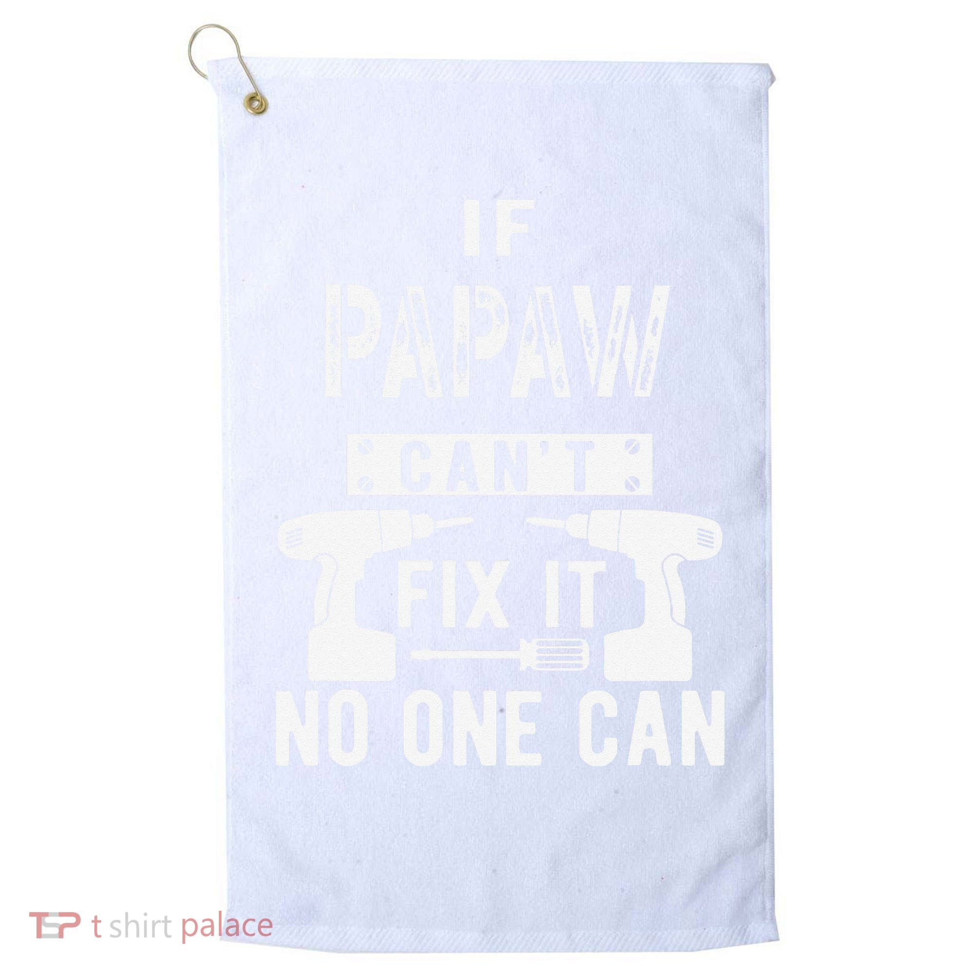 If Papaw Can't Fix It No One Can Grandpa Golf Towel