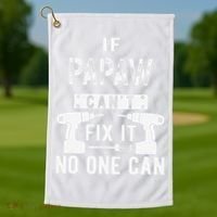 If Papaw Can't Fix It No One Can Grandpa Golf Towel thumb 1