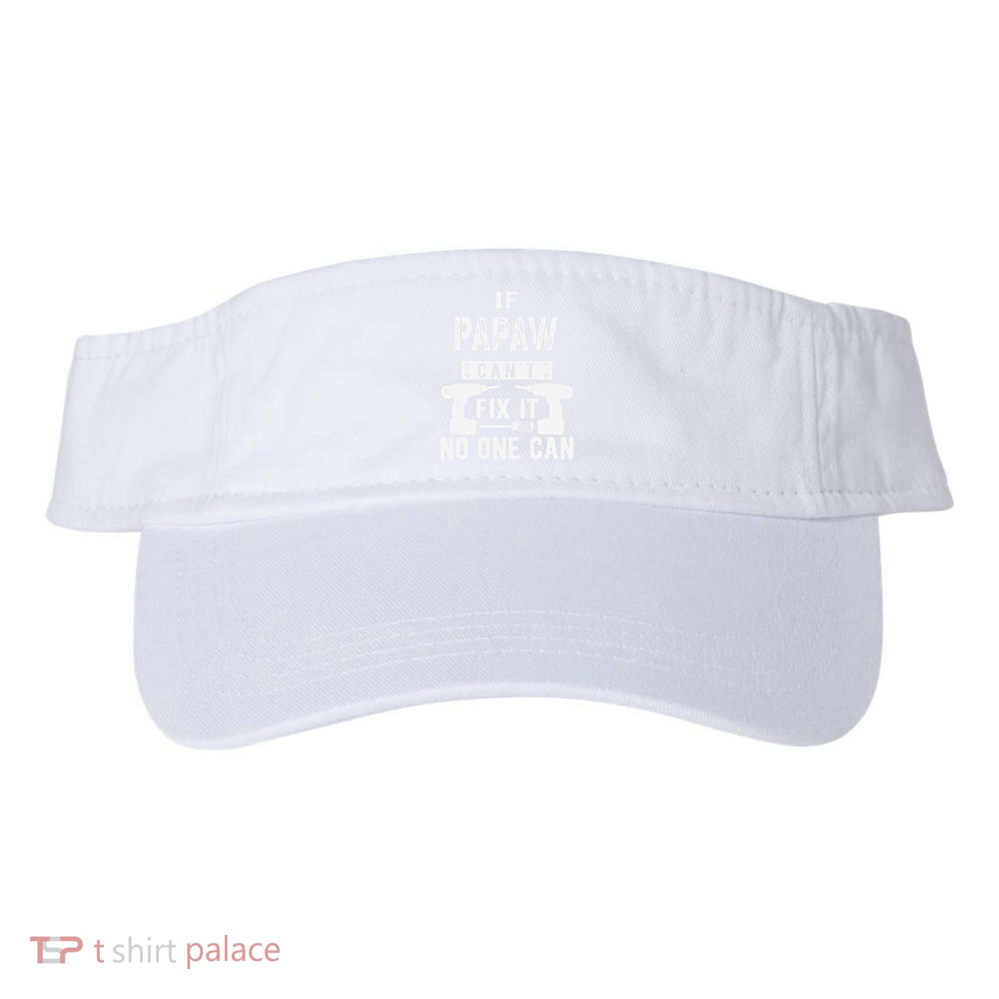If Papaw Can't Fix It No One Can Grandpa Visor