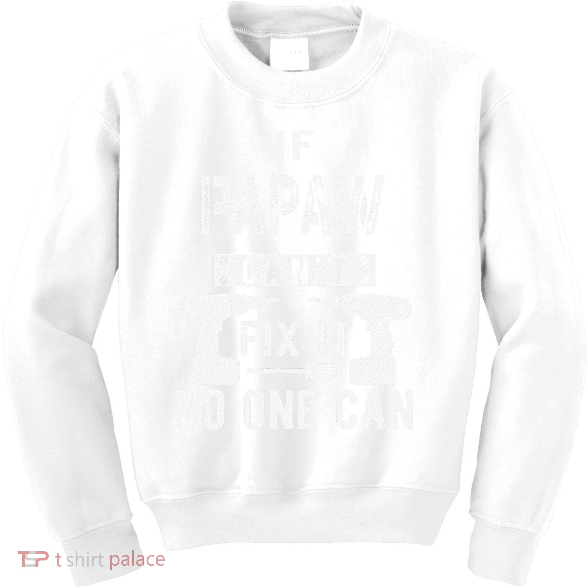 If Papaw Can't Fix It No One Can Grandpa Kids Sweatshirt