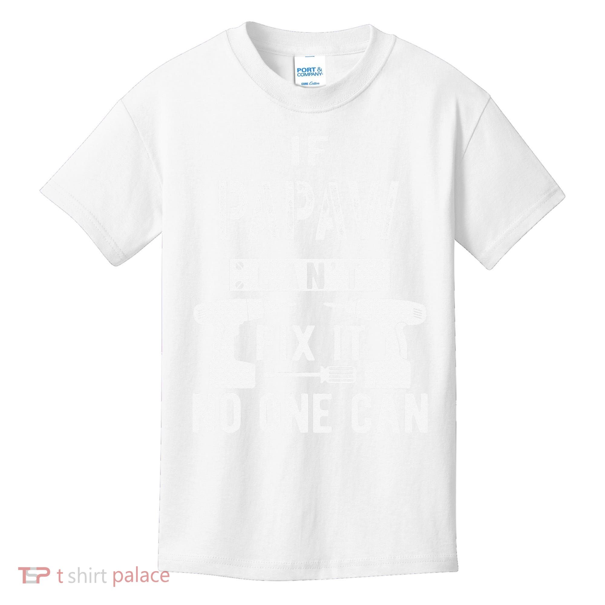 If Papaw Can't Fix It No One Can Grandpa Kids T-Shirt