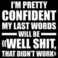 I'm Pretty Confident My Last Words Will Be Well Didn’t Work Cool Gift Women's Hoodie thumb 2