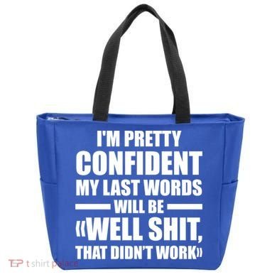 I'm Pretty Confident My Last Words Will Be Well Didn’t Work Cool Gift Tote Bag