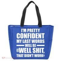I'm Pretty Confident My Last Words Will Be Well Didn’t Work Cool Gift Tote Bag thumb 0