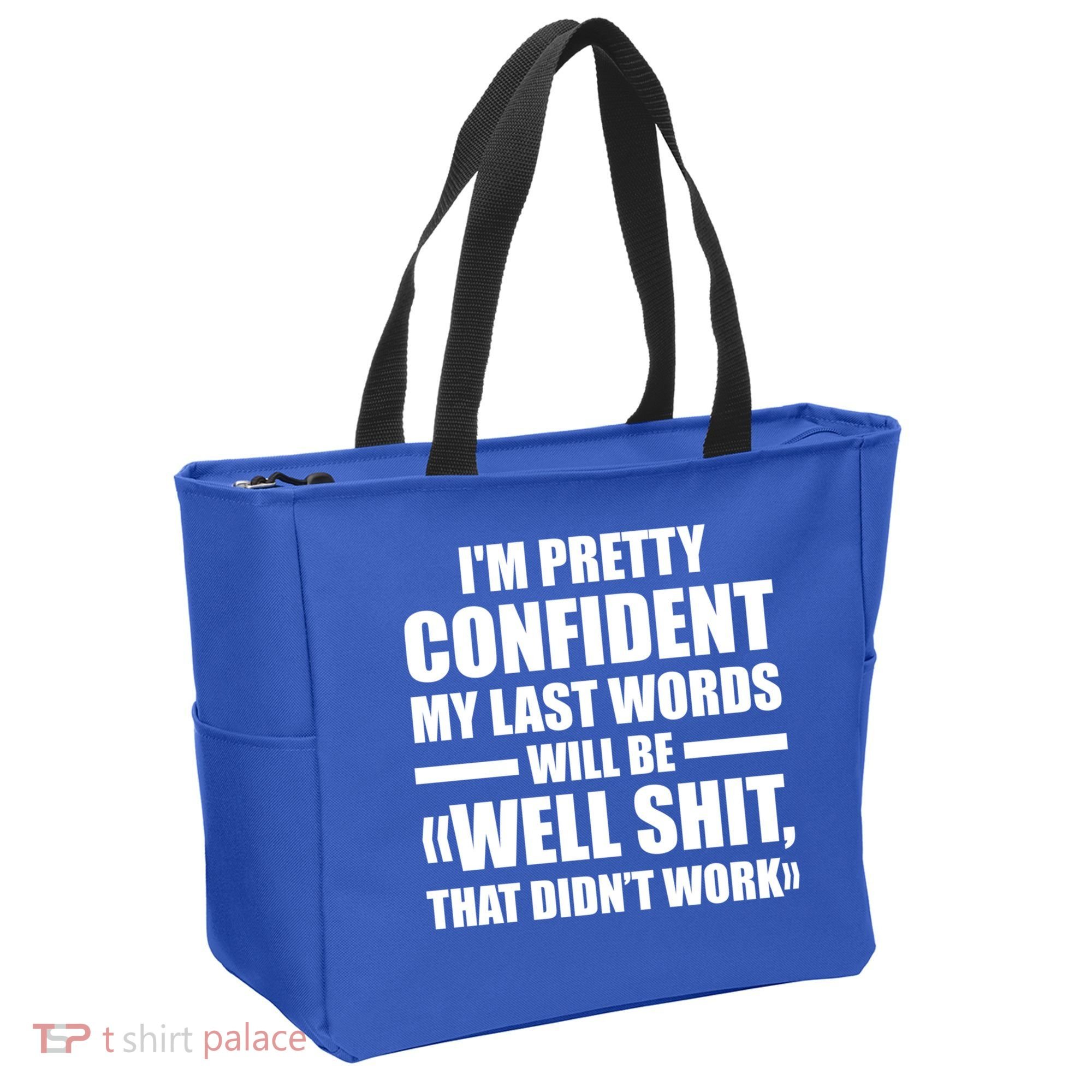 I'm Pretty Confident My Last Words Will Be Well Didn’t Work Cool Gift Tote Bag