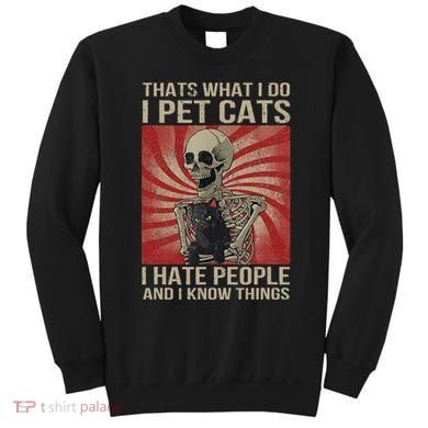 I Pet Cats I Hate People And I Know Things Skeleton Kitty Sweatshirt