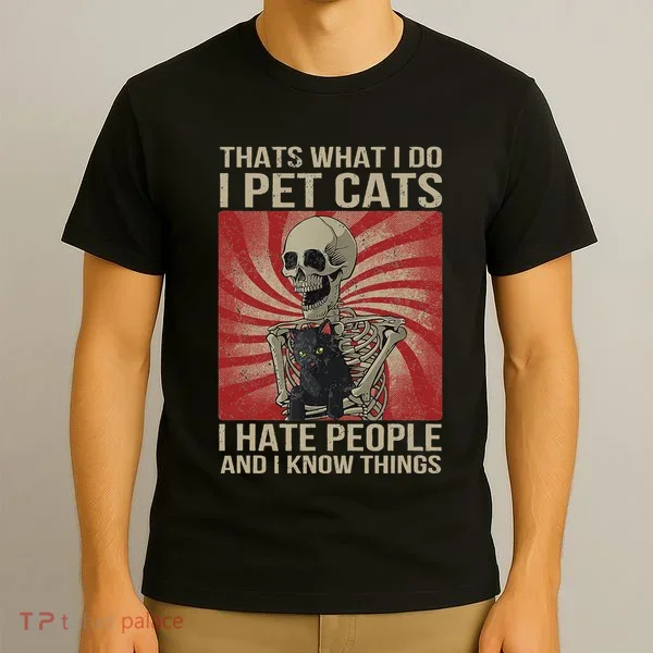 I Pet Cats I Hate People And I Know Things Skeleton Kitty T-Shirt