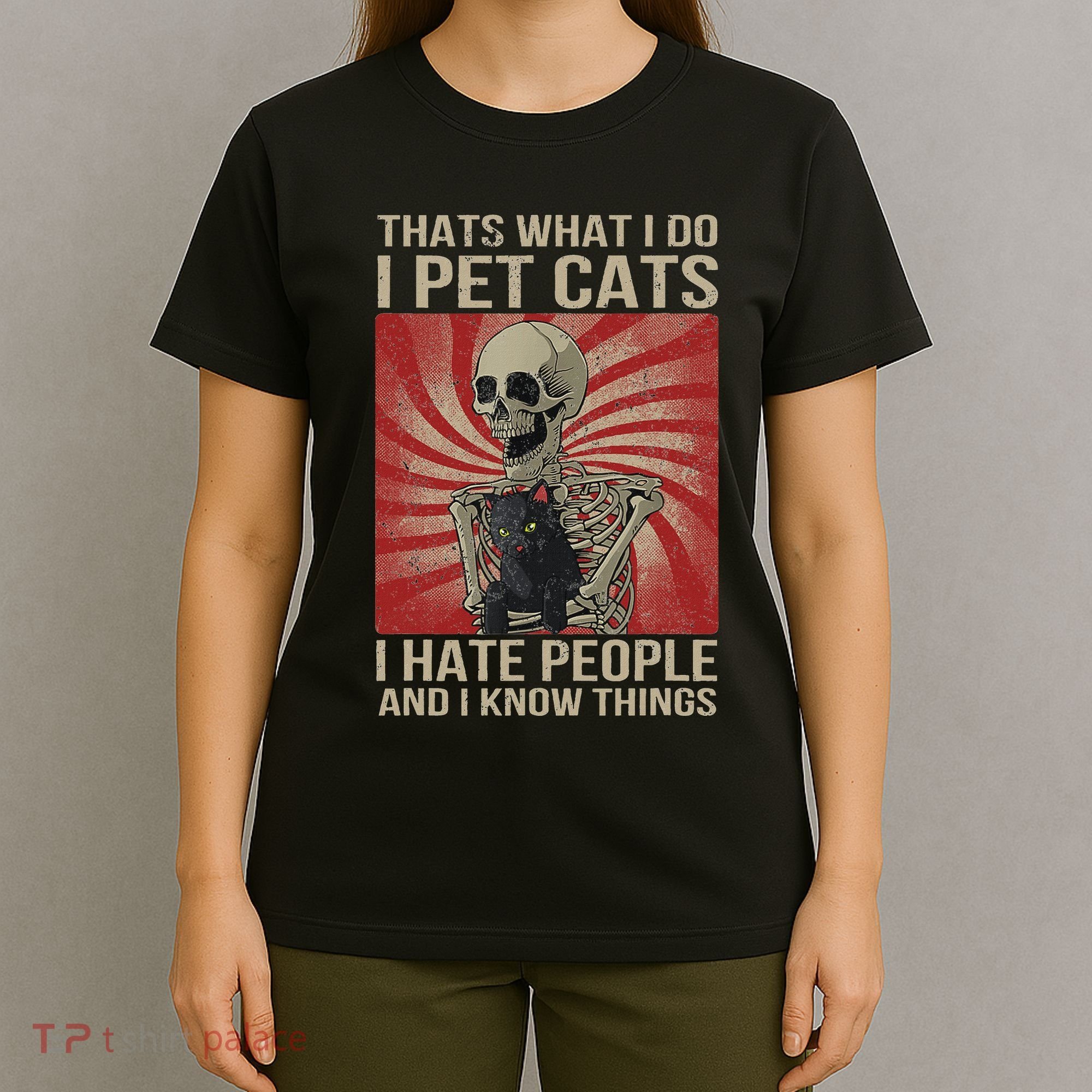I Pet Cats I Hate People And I Know Things Skeleton Kitty T-Shirt