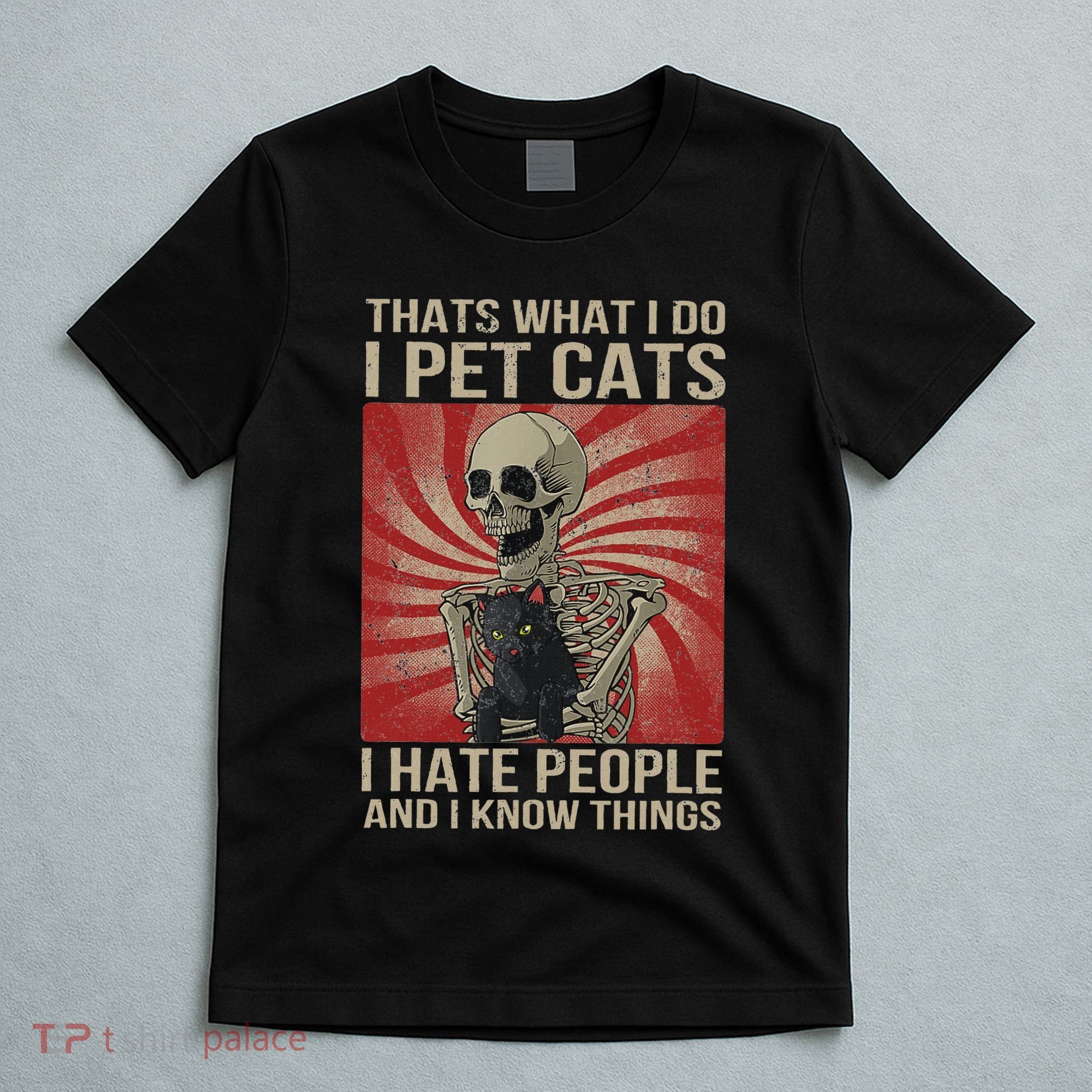 I Pet Cats I Hate People And I Know Things Skeleton Kitty T-Shirt