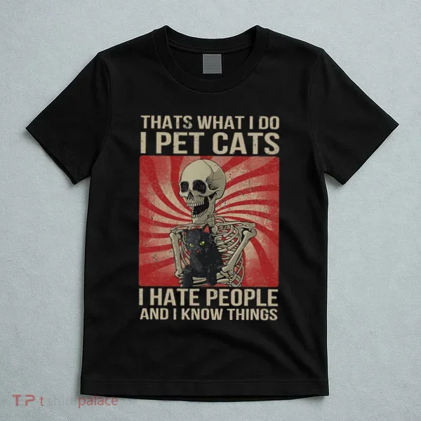 I Pet Cats I Hate People And I Know Things Skeleton Kitty T-Shirt