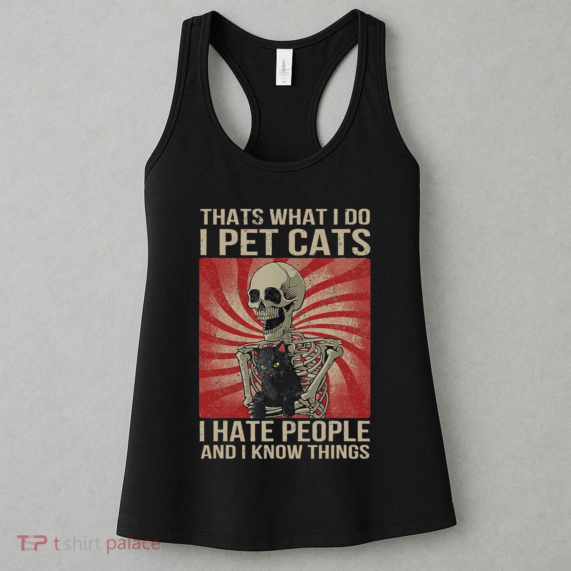 I Pet Cats I Hate People And I Know Things Skeleton Kitty Women's Tank Top