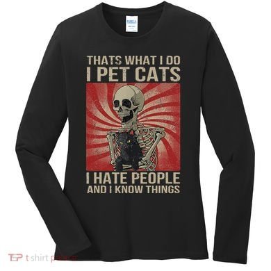 I Pet Cats I Hate People And I Know Things Skeleton Kitty Women's Long Sleeve Shirt