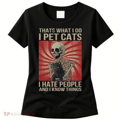 I Pet Cats I Hate People And I Know Things Skeleton Kitty Women's T-Shirt