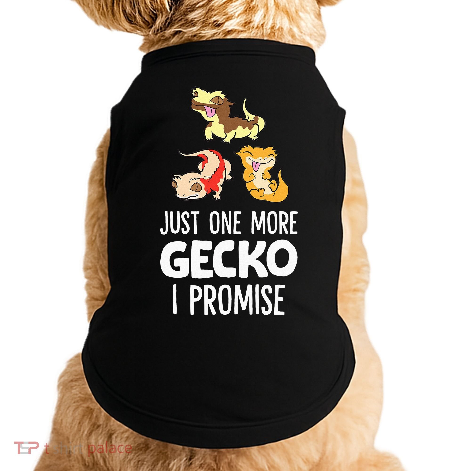 I Promise Crested Gecko Owner Just One More Crested Gecko Doggie Tank