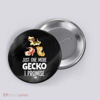 I Promise Crested Gecko Owner Just One More Crested Gecko Button thumb 0