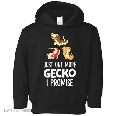 I Promise Crested Gecko Owner Just One More Crested Gecko Toddler Hoodie