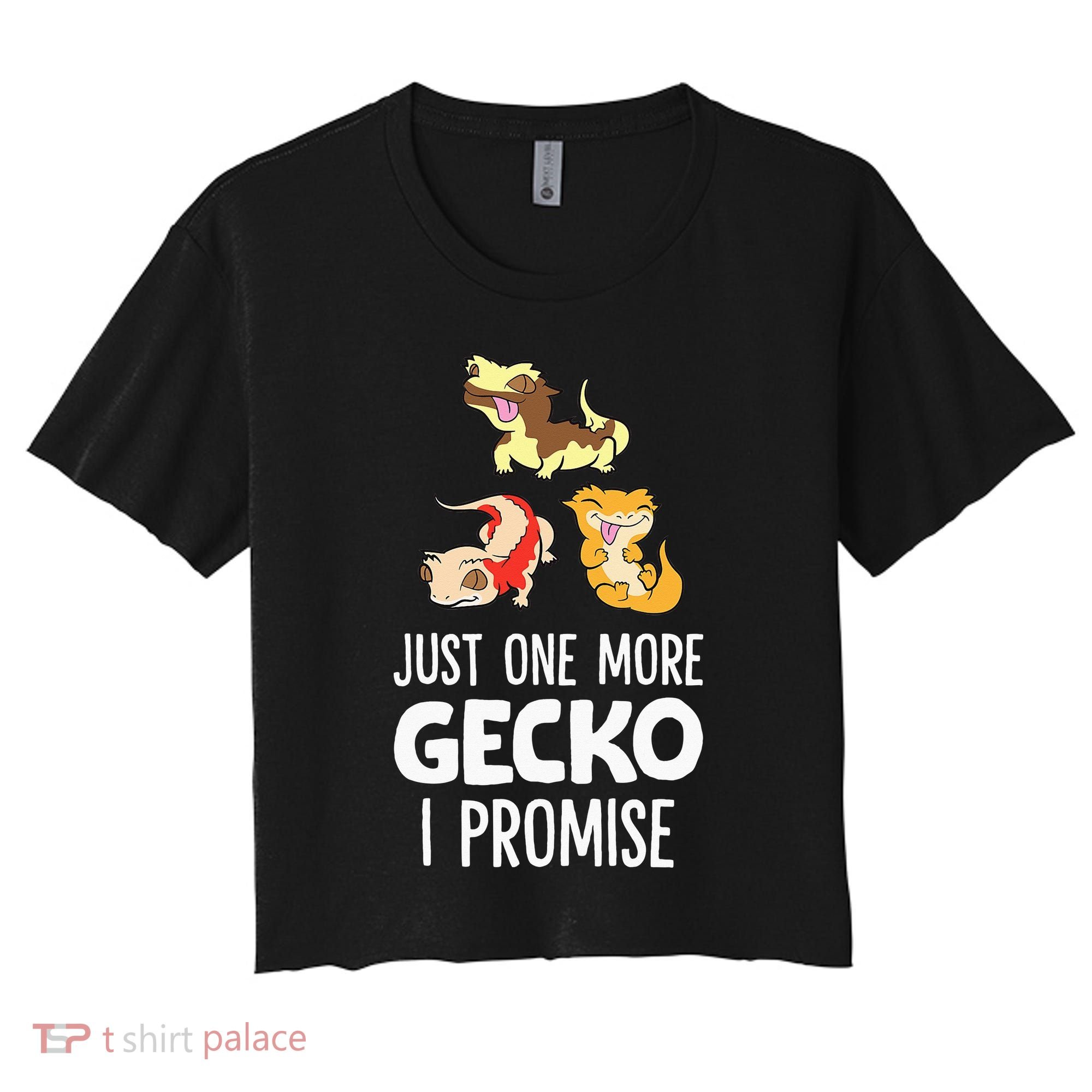 I Promise Crested Gecko Owner Just One More Crested Gecko Women's Crop Top Tee