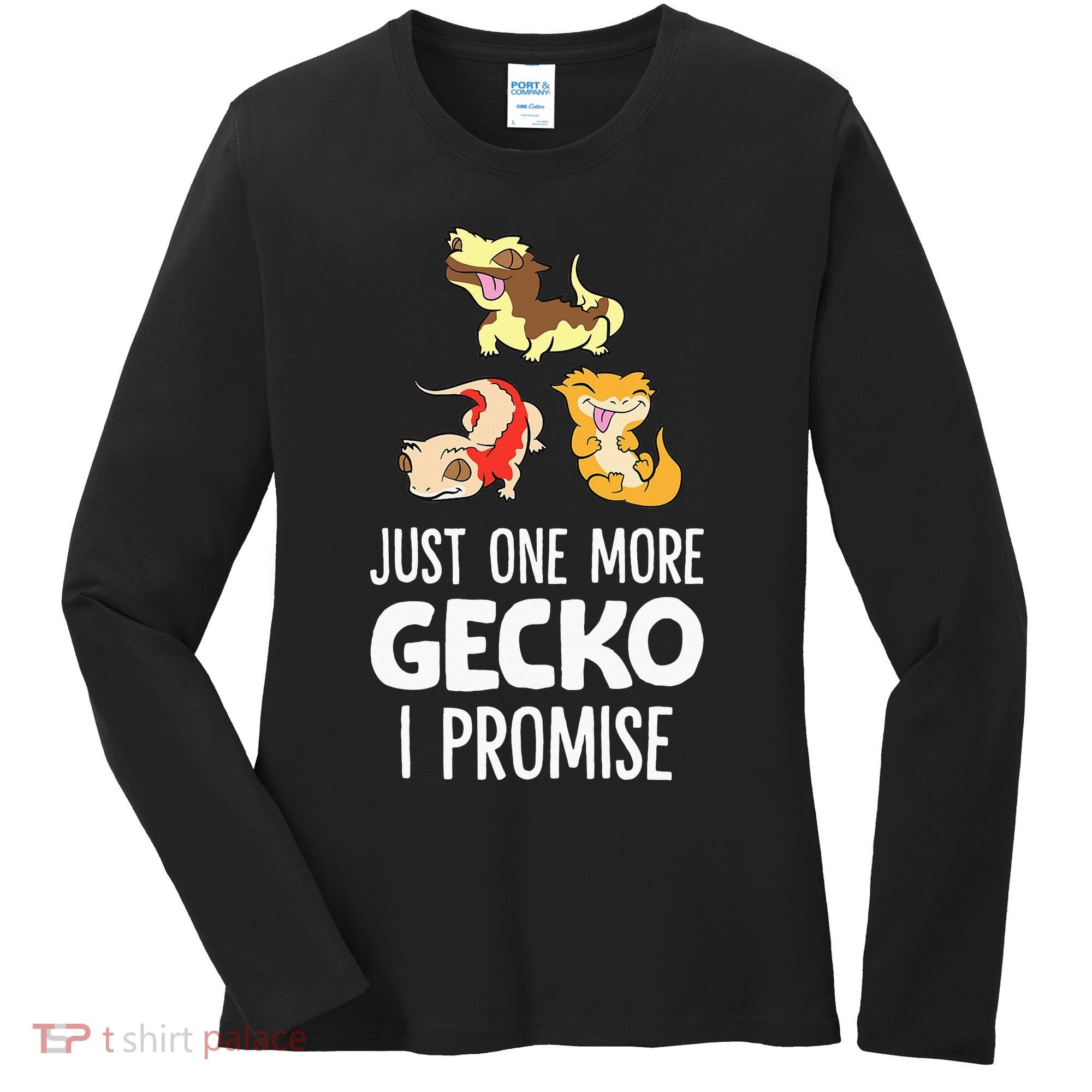 I Promise Crested Gecko Owner Just One More Crested Gecko Women's Long Sleeve Shirt